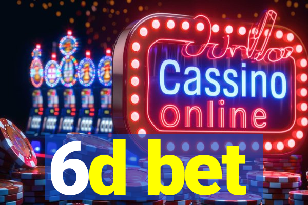6d bet